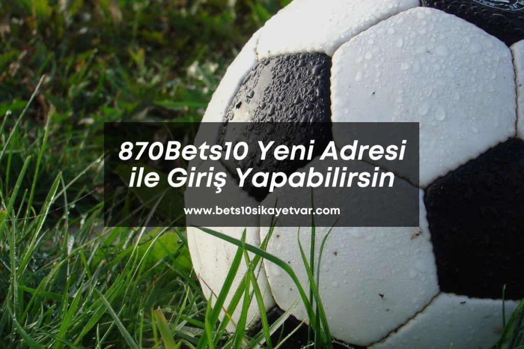 870Bets10-bets10sikayetvar-bets10giris-bets10